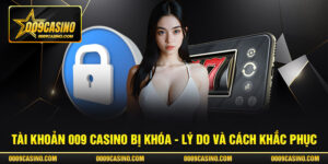 tài khoản 009 casino bị khóa